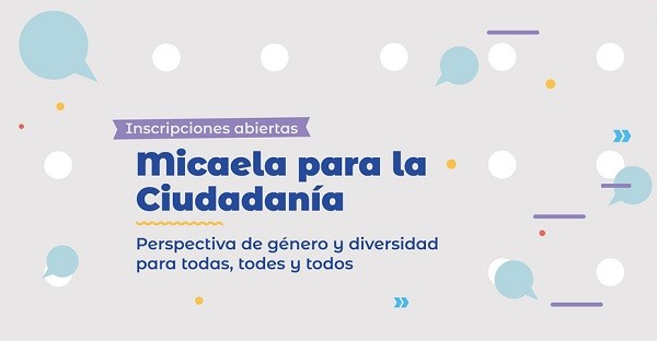 “Micaela para la Ciudadanía”: Comienza la Inscripción a un nuevo curso virtual | Nacionales