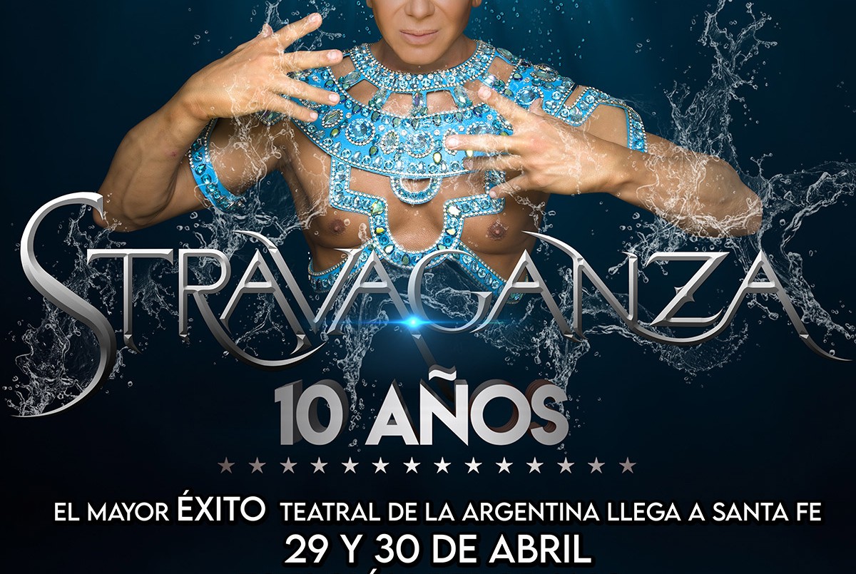 Stravaganza 10 años: un espectáculo único que marcará un antes y después en Santa Fe | Espectaculos