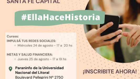 Cursos gratuitos sobre finanzas y redes sociales: "Ella Hace Historia" llegó a Santa Fe