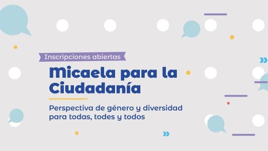 “Micaela para la Ciudadanía”: Comienza la Inscripción a un nuevo curso virtual
