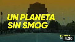 Fuerza Natural: un planeta sin smog por el COVID 19