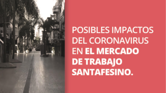 El 40% de los puestos de trabajo de Santa Fe pertenecen a las actividades económicas más afectadas por la cuarentena