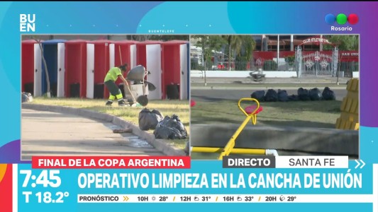 Final de la Copa Argentina: así fue el operativo de limpieza en inmediaciones a Unión