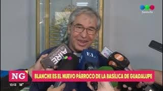 Marcelo Blanche ya es el nuevo párroco de la Basílica de Guadalupe
